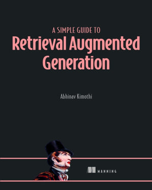 A Simple Guide to Retrieval Augmented Generation