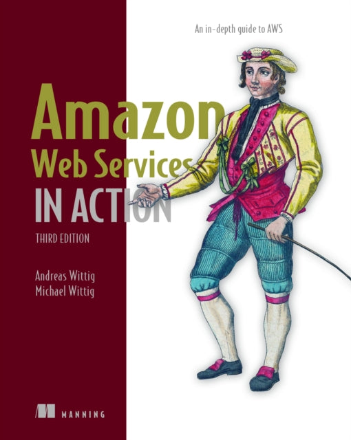 Book cover of: Amazon Web Services in Action: An in-depth guide to AWS. By: ANDREAS WITTIG