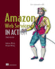Book cover of: Amazon Web Services in Action: An in-depth guide to AWS. By: ANDREAS WITTIG