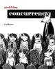 Book cover of: Grokking Concurrency. By: KIRILL BOBROV