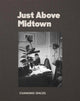 Book cover of: Just Above Midtown: 1974 to the Present. By: Thomas J. Lax