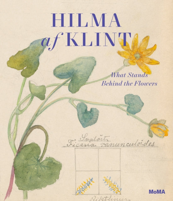 Hilma af Klint, What Stands Behind the Flowers 9781633451681 Hilma af Klint