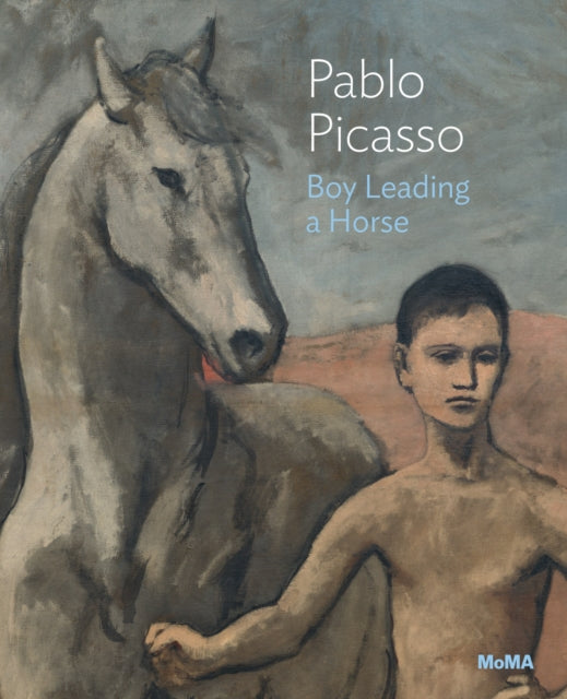 Book cover of: Pablo Picasso: Boy Leading a Horse. By: Pablo Picasso