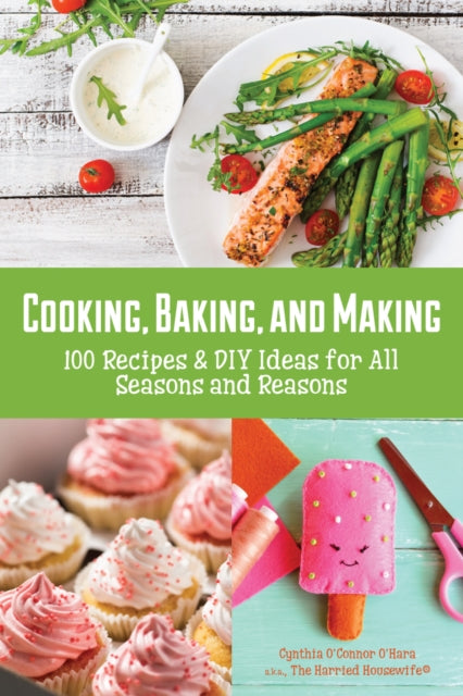 Book cover of: Cooking, Baking, and Making. By: Cynthia O'Harra