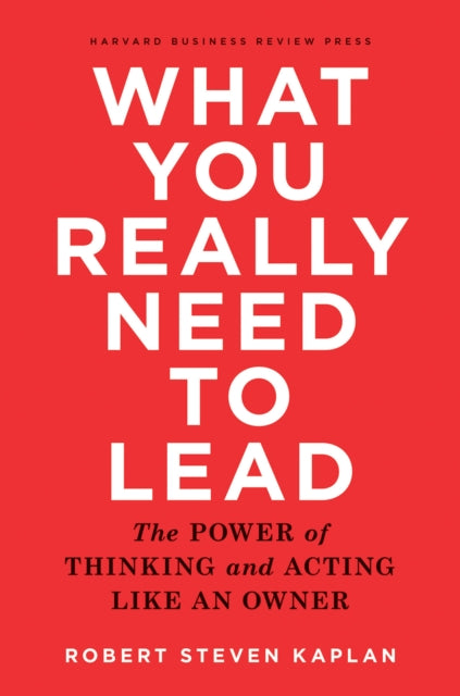 Book cover of: What You Really Need to Lead