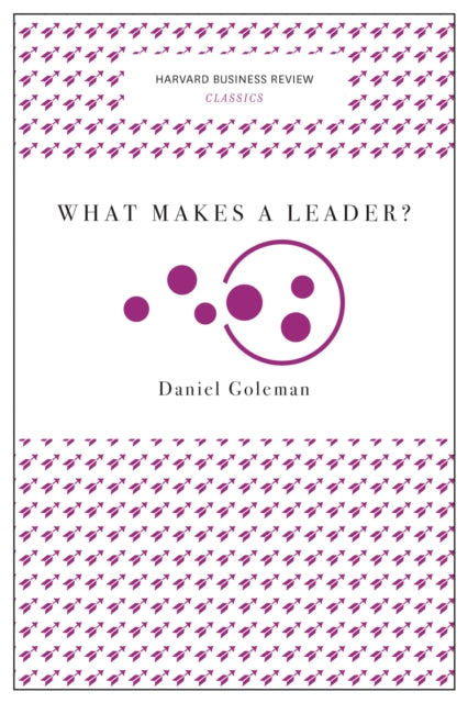 Book cover of: What Makes a Leader? (Harvard Business Review Classics). By: Daniel Goleman