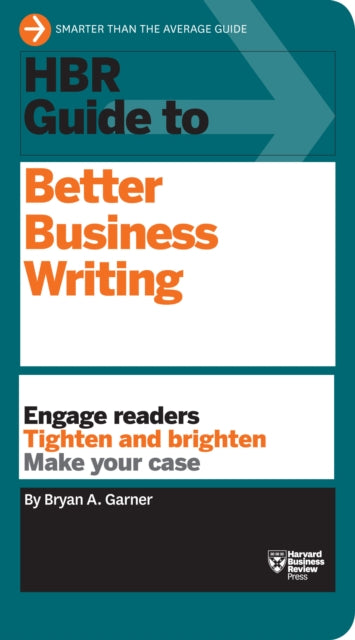 Book cover of: HBR Guide to Better Business Writing (HBR Guide Series). By: Bryan A. Garner