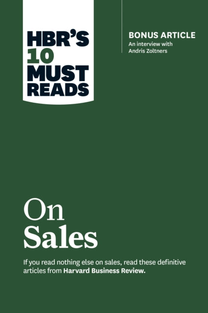 Book cover of: HBR's 10 Must Reads on Sales (with bonus interview of Andris Zoltners) (HBR's 10 Must Reads). By: Harvard Business Review