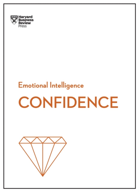 Book cover of: Confidence (HBR Emotional Intelligence Series)