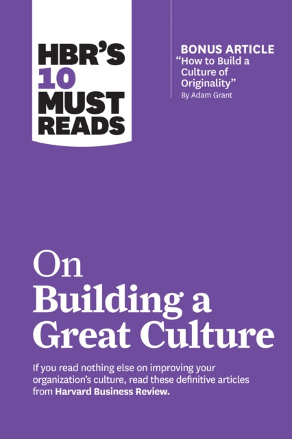 Book cover of: HBR's 10 Must Reads on Building a Great Culture (with bonus article "How to Build a Culture of Originality" by Adam Grant). By: Jon R. Katzenbach