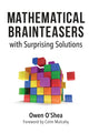 Book cover of: Mathematical Brainteasers with Surprising Solutions. By: Owen O'Shea