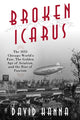 Book cover of: Broken Icarus. By: David Hanna