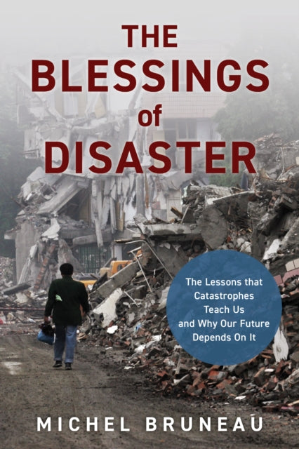 Book cover of: Blessings of Disaster. By: Michel Bruneau
