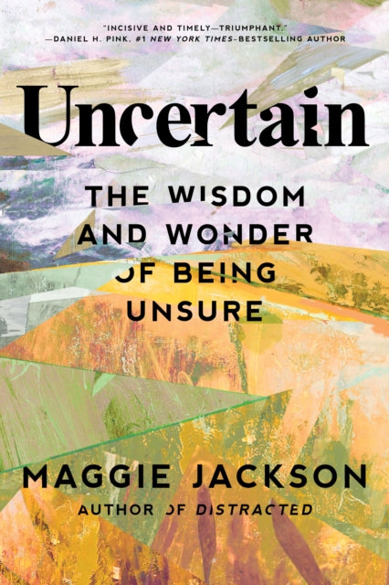Book cover of: Uncertain. By: Maggie Jackson