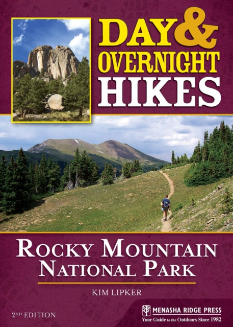 Book cover of: Day & Overnight Hikes: Rocky Mountain National Park. By: Kim Lipker