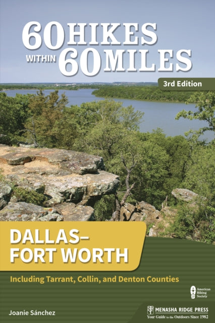 Book cover of: 60 Hikes Within 60 Miles: DallasFort Worth. By: Joanie Sanchez