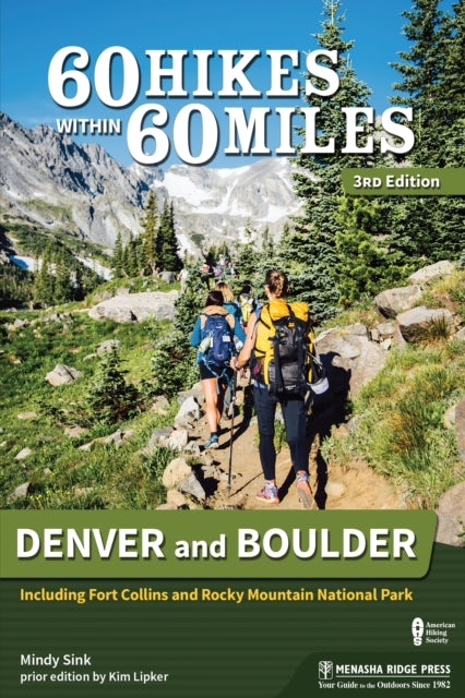 Book cover of: 60 Hikes Within 60 Miles: Denver and Boulder. By: Mindy Sink