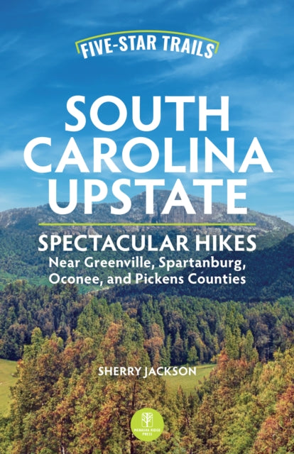 Book cover of: Five-Star Trails: South Carolina Upstate. By: Sherry Jackson
