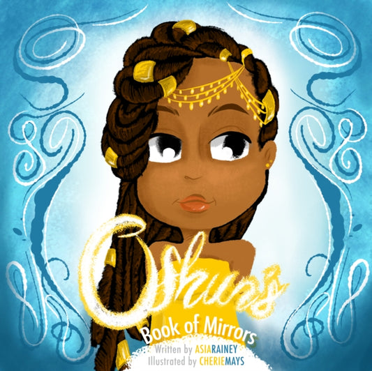 Book cover of: Oshun's Book of Mirrors. By: Asia Rainey