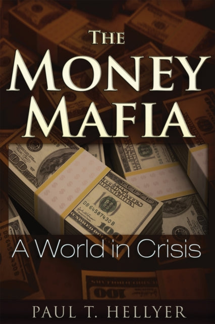 Book cover of: Money Mafia. By: Paul T. Hellyer