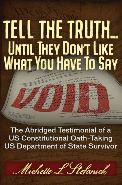 Book cover of: Tell the Truth ... Until They Don't Like What You Have To Say. By: Michelle Laureen Stefanick
