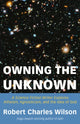 Book cover of: Owning the Unknown. By: Robert Charles Wilson