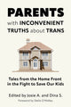 Book cover of: Parents with Inconvenient Truths about Trans. By: Josie A.