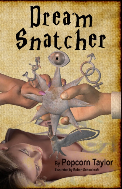 Book cover of: Dream Snatcher. By: Popcorn Taylor
