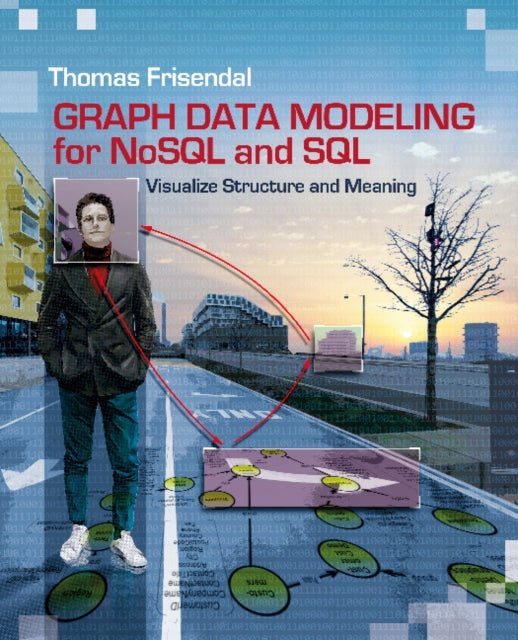 Book cover of: Graph Data Modeling for NoSQL & SQL. By: Thomas Frisendal