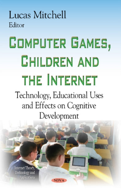 Book cover of: Computer Games, Children & the Internet. By: Lucas Mitchell