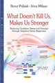 Book cover of: What Doesn't Kill Us, Makes Us Stronger. By: Borut Poljsak