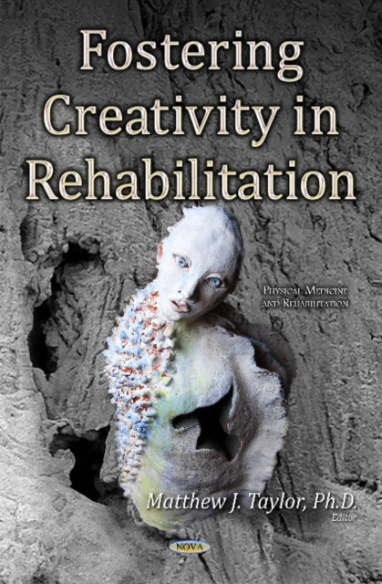 Book cover of: Fostering Creativity in Rehabilitation. By: Matthew J. Taylor