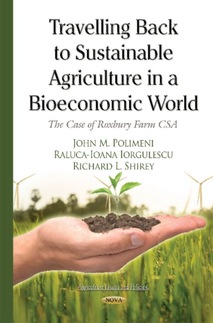 Book cover of: Travelling Back to Sustainable Agriculture in a Bioeconomic World. By: John M. Polimeni