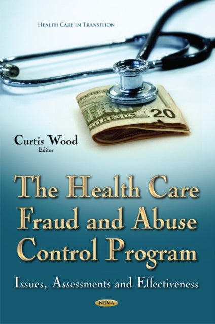 Book cover of: Health Care Fraud and Abuse Control Program. By: Curtis Wood