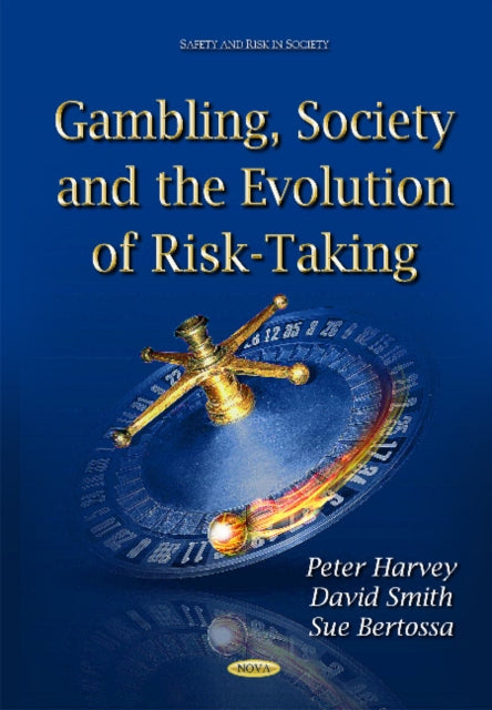 Book cover of: Gambling, Society & the Evolution of Risk-Taking. By: Harvey, Peter