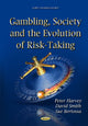 Book cover of: Gambling, Society & the Evolution of Risk-Taking. By: Harvey, Peter