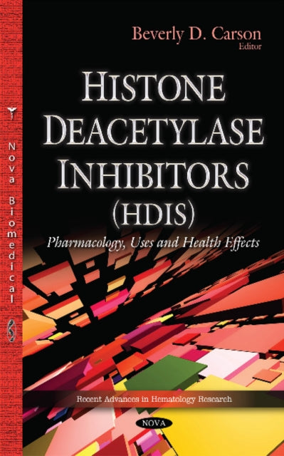 Book cover of: Histone Deacetylase Inhibitors (HDIs). By: Beverly D. Carson