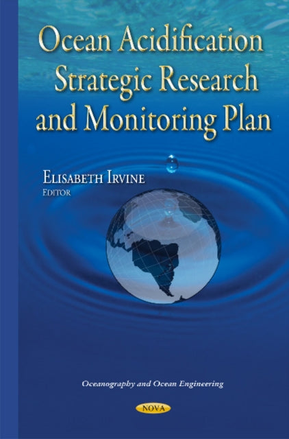 Book cover of: Ocean Acidification Strategic Research & Monitoring Plan. By: Elisabeth Irvine