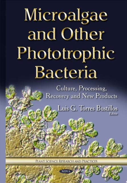 Book cover of: Microalgae & Other Phototrophic Bacteria. By: Luis G. Torres Bustillos