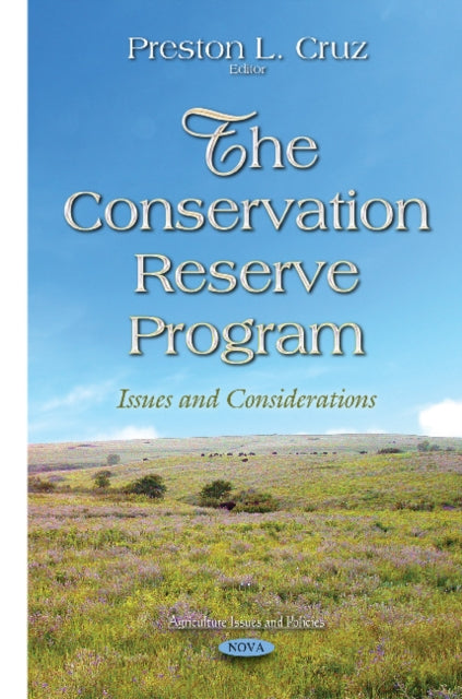 Book cover of: Conservation Reserve Program. By: Preston L. Cruz