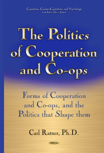 Book cover of: Politics of Cooperation & Co-Ops. By: Carl Ratner