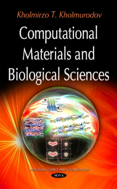 Book cover of: Computational Materials & Biological Sciences. By: Kholmirzo T. Kholmurodov