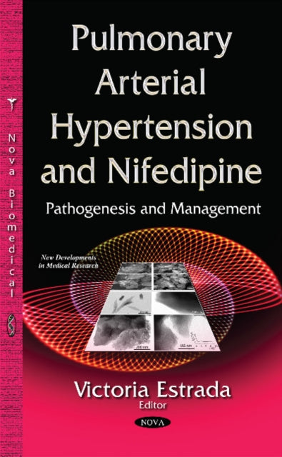 Book cover of: Pulmonary Arterial Hypertension & Nifedipine. By: Victoria Estrada