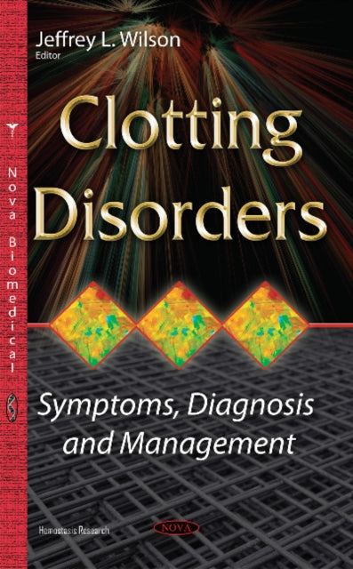 Book cover of: Clotting Disorders. By: Jeffrey L. Wilson