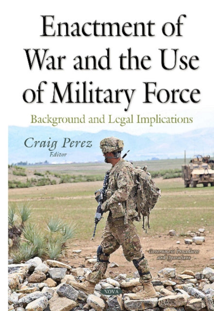 Book cover of: Enactment of War & the Use of Military Force. By: Craig Perez