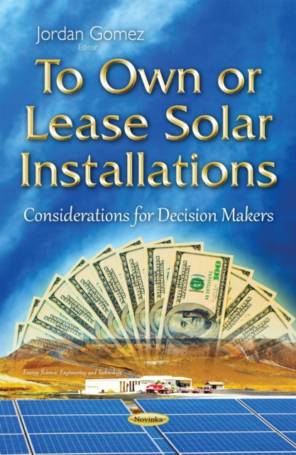 Book cover of: To Own or Lease Solar Installations. By: Jordan Gomez