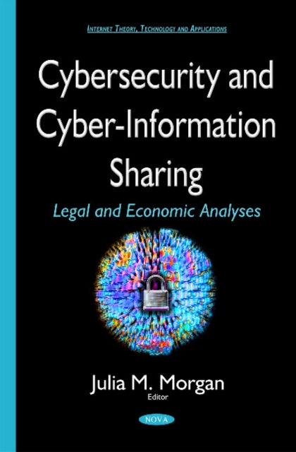 Book cover of: Cybersecurity & Cyber-Information Sharing. By: Julia M. Morgan