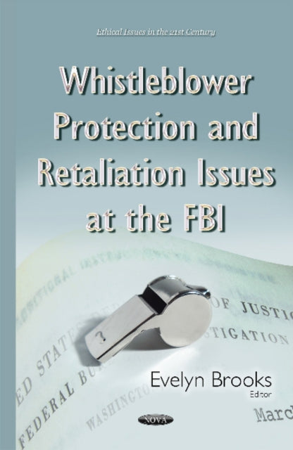 Book cover of: Whistleblower Protection & Retaliation Issues at the FBI. By: Evelyn Brooks
