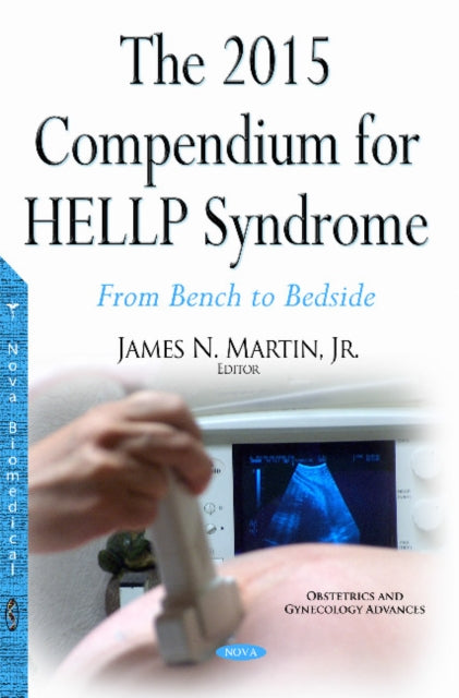 Book cover of: 2015 Compendium for HELLP Syndrome. By: James N. Martin