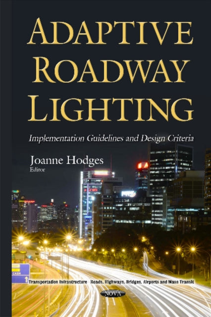 Book cover of: Adaptive Roadway Lighting Implementation. By: Joanne Hodges